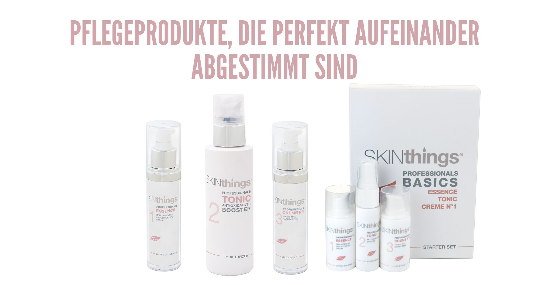 Perfekt aufeinander abgestimmte Pflegeprodukte